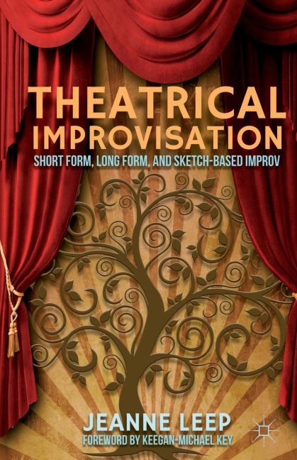 Theatrical Improvisation: Short Form, Long Form, and Sketch-Based Improv
