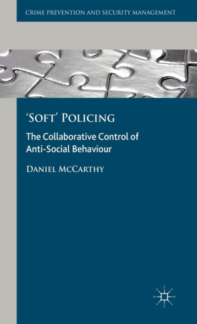 'soft' Policing: The Collaborative Control of Anti-Social Behaviour