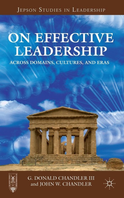 On Effective Leadership: Across Domains, Cultures, and Eras