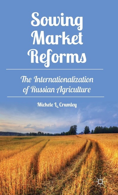 Sowing Market Reforms: The Internationalization of Russian Agriculture