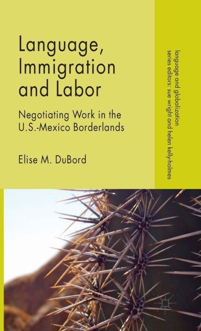 Language, Immigration and Labor: Negotiating Work in the U.S.-Mexico Borderlands