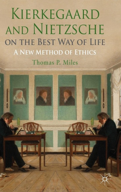 Kierkegaard and Nietzsche on the Best Way of Life: A New Method of Ethics