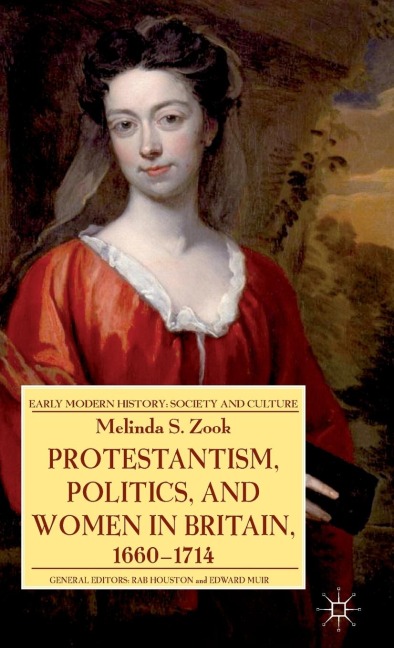 Protestantism, Politics, and Women in Britain, 1660-1714