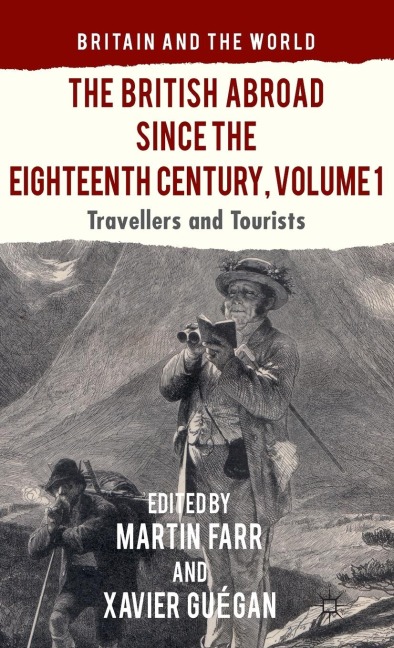The British Abroad Since the Eighteenth Century, Volume 1: Travellers and Tourists