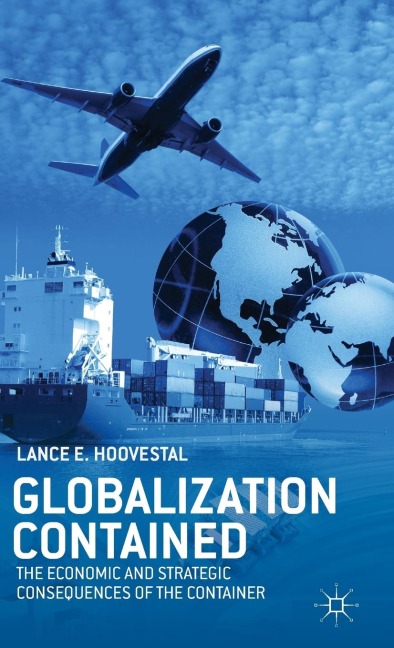 Globalization Contained: The Economic and Strategic Consequences of the Container