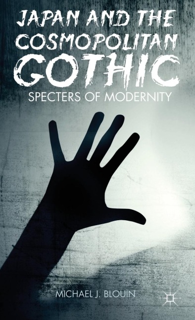 Japan and the Cosmopolitan Gothic: Specters of Modernity