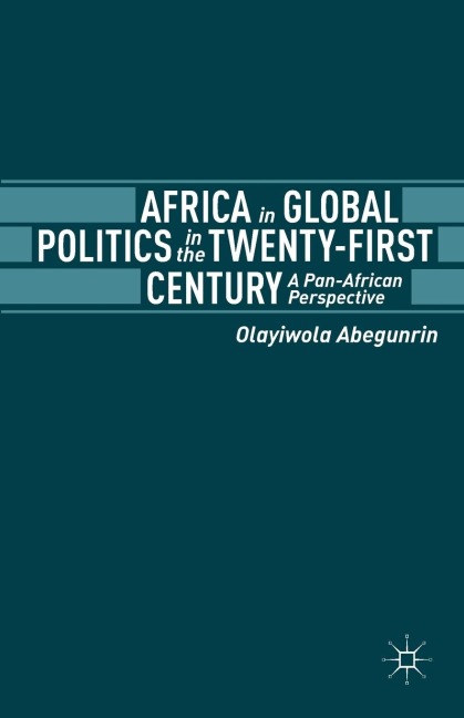 Africa in Global Politics in the Twenty-First Century: A Pan-African Perspective