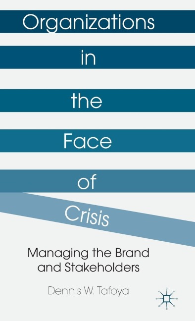 Organizations in the Face of Crisis: Managing the Brand and Stakeholders