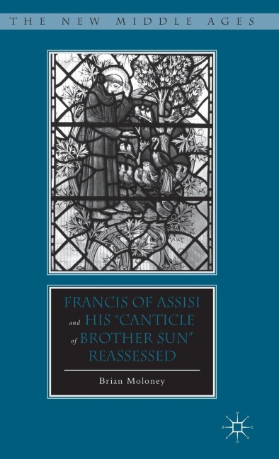 Francis of Assisi and His Canticle of Brother Sun Reassessed
