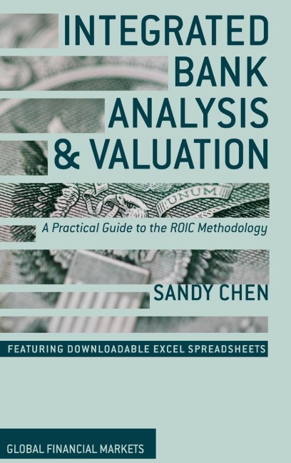 Integrated Bank Analysis and Valuation: A Practical Guide to the ROIC Methodology