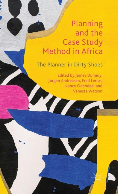Planning and the Case Study Method in Africa: The Planner in Dirty Shoes
