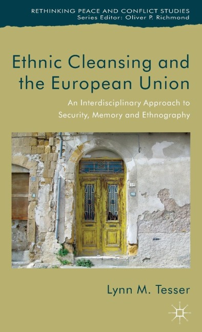 Ethnic Cleansing and the European Union: An Interdisciplinary Approach to Security, Memory and Ethnography
