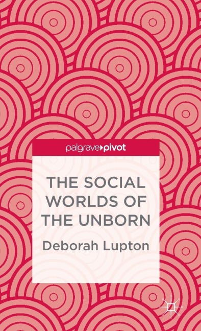 The Social Worlds of the Unborn