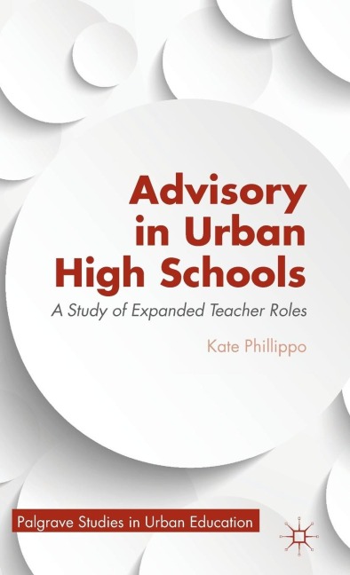 Advisory in Urban High Schools: A Study of Expanded Teacher Roles