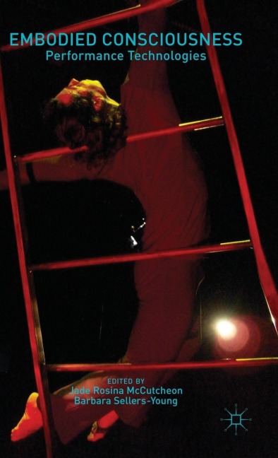 Embodied Consciousness: Performance Technologies