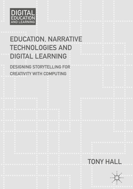 Education, Narrative Technologies and Digital Learning: Designing Storytelling for Creativity with Computing