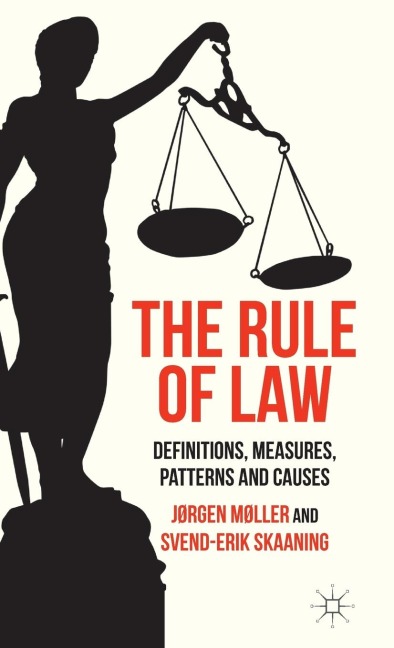The Rule of Law: Definitions, Measures, Patterns and Causes