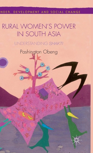 Rural Womens Power in South Asia:: Understanding Shakti