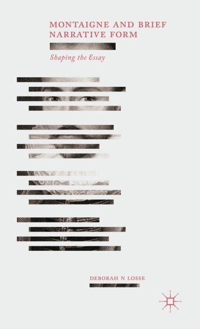 Montaigne and Brief Narrative Form: Shaping the Essay