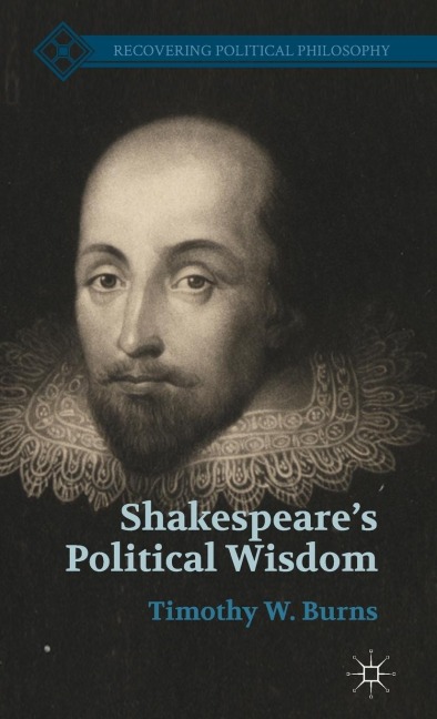 Shakespeares Political Wisdom