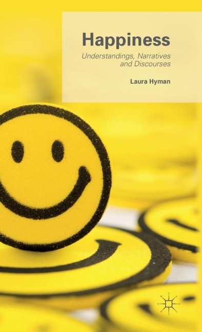 Happiness: Understandings, Narratives and Discourses