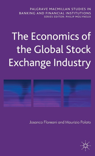 The Economics of the Global Stock Exchange Industry