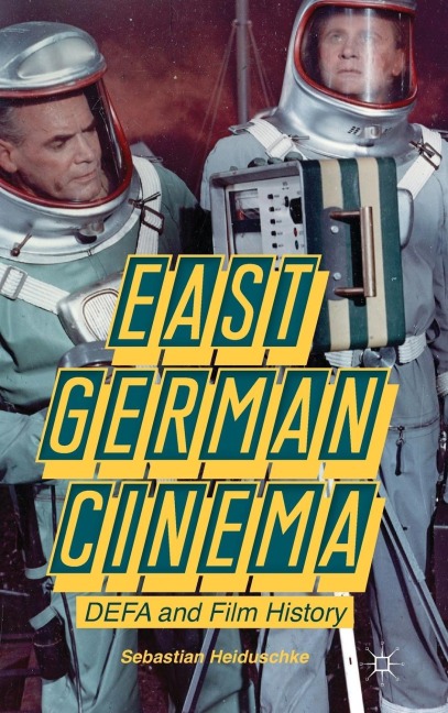 East German Cinema: DEFA and Film History