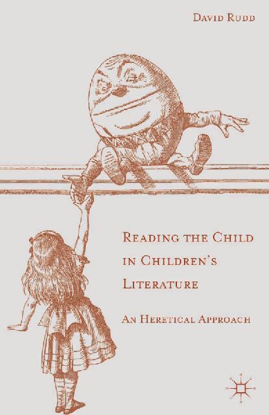 Reading the Child in Childrens Literature: An Heretical Approach