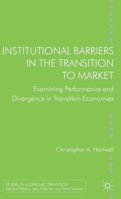 Institutional Barriers in the Transition to Market: Examining Performance and Divergence in Transition Economies