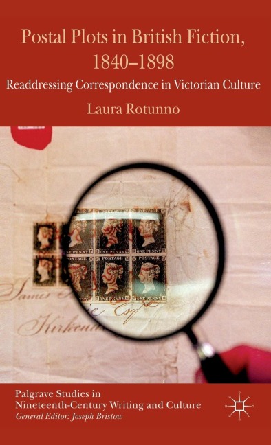 Postal Plots in British Fiction, 1840-1898: Readdressing Correspondence in Victorian Culture
