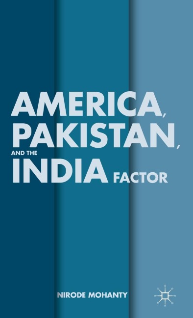 America, Pakistan, and the India Factor