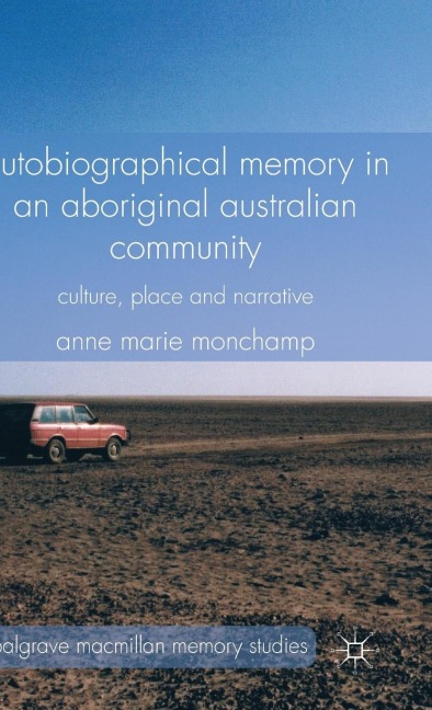 Autobiographical Memory in an Aboriginal Australian Community: Culture, Place and Narrative
