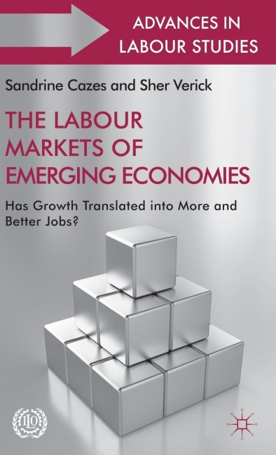 The Labour Markets of Emerging Economies: Has Growth Translated Into More and Better Jobs?