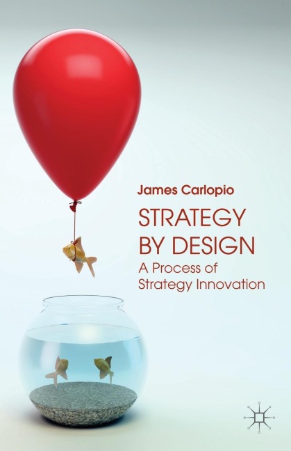 Strategy by Design: A Process of Strategy Innovation