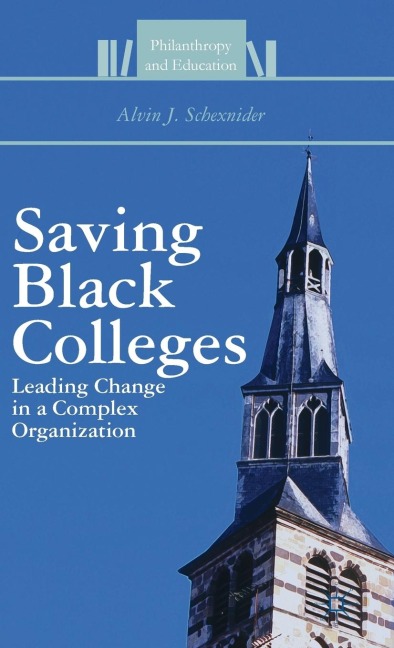 Saving Black Colleges: Leading Change in a Complex Organization