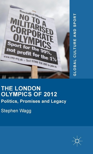 The London Olympics of 2012: Politics, Promises and Legacy