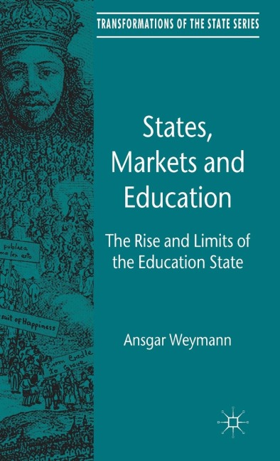States, Markets and Education: The Rise and Limits of the Education State