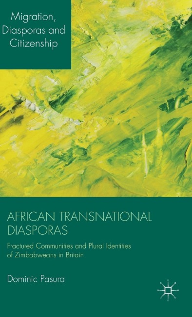 African Transnational Diasporas: Fractured Communities and Plural Identities of Zimbabweans in Britain