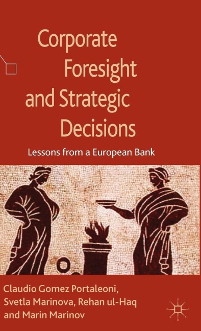 Corporate Foresight and Strategic Decisions: Lessons from a European Bank