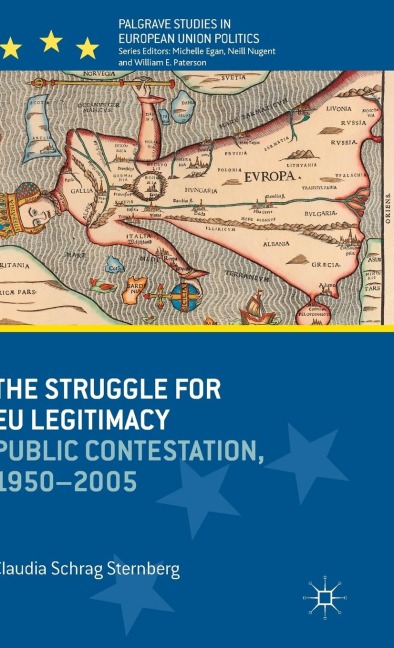 The Struggle for EU Legitimacy: Public Contestation, 1950-2005