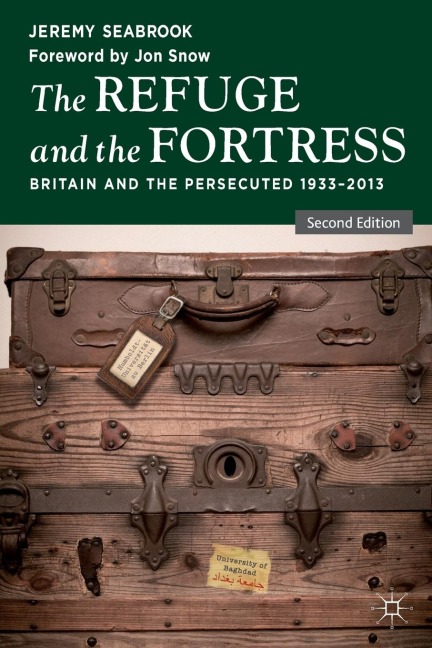The Refuge and the Fortress: Britain and the Persecuted 1933-2013