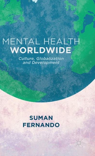 Mental Health Worldwide: Culture, Globalization and Development