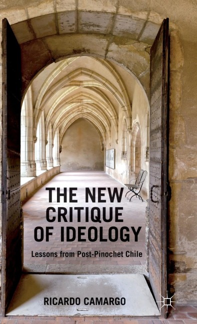 The New Critique of Ideology: Lessons from Post-Pinochet Chile