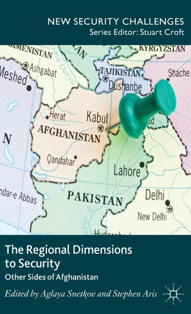 The Regional Dimensions to Security: Other Sides of Afghanistan