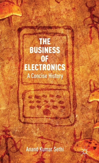 The Business of Electronics: A Concise History