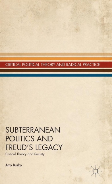 Subterranean Politics and Freud's Legacy: Critical Theory and Society