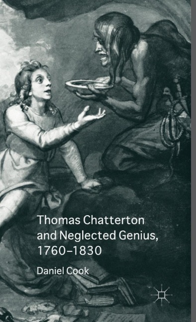 Thomas Chatterton and Neglected Genius, 1760-1830