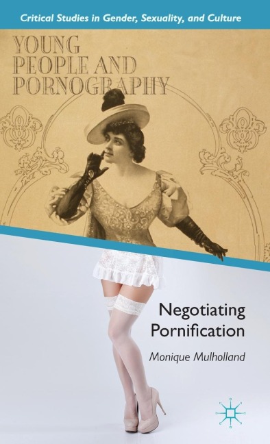 Young People and Pornography: Negotiating Pornification