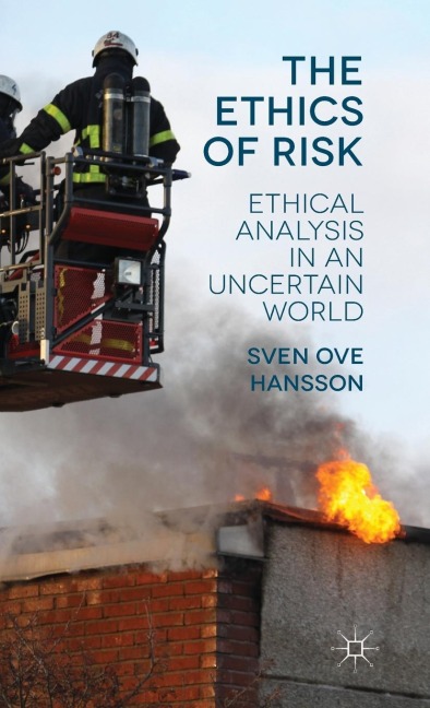 The Ethics of Risk: Ethical Analysis in an Uncertain World