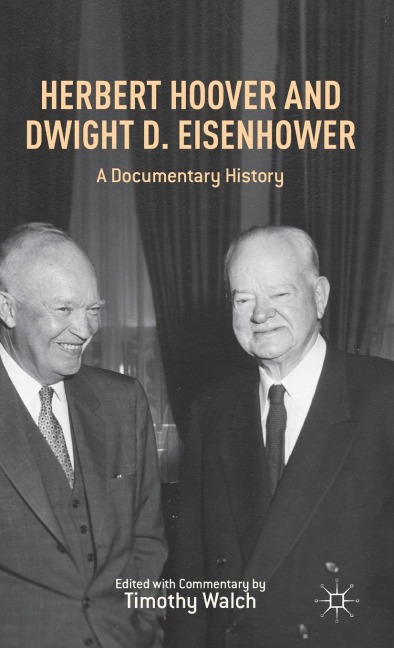 Herbert Hoover and Dwight D. Eisenhower: A Documentary History